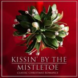 "Kissin' by the Mistletoe" Classic Christmas Romance