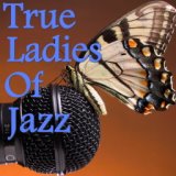 True Ladies Of Jazz