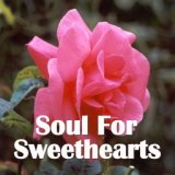 Soul For Sweethearts