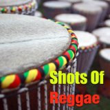 Shots Of Reggae