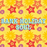 Bank Holiday Soul