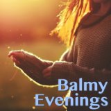 Balmy Evenings
