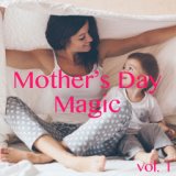 Mother's Day Magic, vol. 1