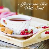 Afternoon Tea With Soul