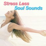 Stress Less Soul Music