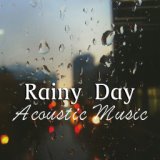 Rainy Day Acoustic Music