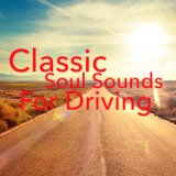 Classic Soul Sounds For Driving