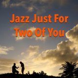 Jazz Just For Two Of You