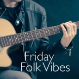 Friday Folk Vibes