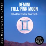 Gemini Full Pink Moon - Ritual for Finding Your Truth, Meditation and Connection