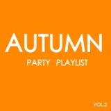 Autumn Party Playlist Vol.2