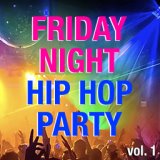 Friday Night Hip Hop Party vol. 1