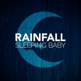 Rainfall: Sleeping Baby