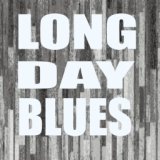 Long Day Blues