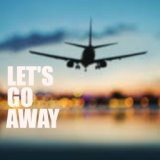 Let's Go Away