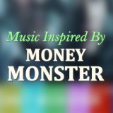 Music Inspired By 'Money Monster'