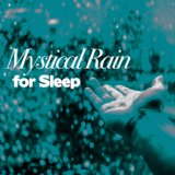 Mystical Rain for Sleep