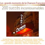 Les grands moments de la chanson française (200 succès incontournables des classiques aux yéyés)