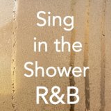 Sing in the Shower R&B