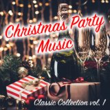 Christmas Party Music Classic Collection vol. 1