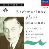 Rachmaninoff plays Rachmaninoff - The Ampico Piano Recordings