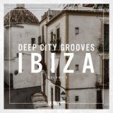 Deep City Grooves Ibiza, Vol. 3