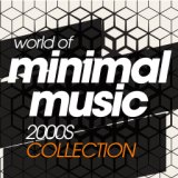World of Berlin Minimal Music 2000S Collection