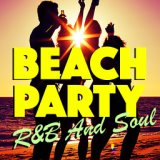 Beach Party R&B And Soul