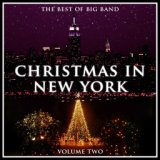Christmas in New York - The Best of Big Band - Volume 2