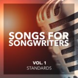 Songs For Songwriters, Vol. 1: Standards