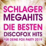 Schlager Megahits (Die besten Discofox Hits für deine Fox Party 2019)