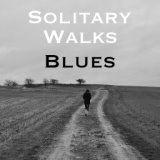 Solitary Walks Blues