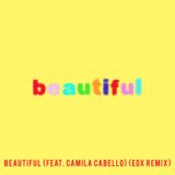 Bazzi feat. Camila Cabello - Beautiful (Bazzi vs. EDX