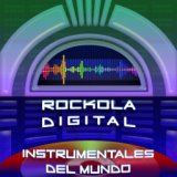 Rockola Digital Instrumentales del Mundo