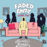 Faded Away (feat. Icona Pop)