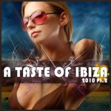 A Taste Of Ibiza 2010 Pt.2