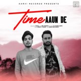 Time Aaun De - Single