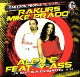 Alex C Feat. Y-Ass  Du Hast Den Schoensten (Rakurs  Mike Prado Radio Remix)