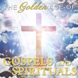 The Golden Age of Gospels & Spirituals