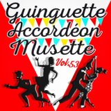 Guinguette Accordéon Musette, Vol. 53