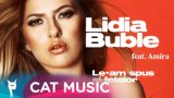 Lidia Buble feat. Amira - Le-am spus si fetelor ( Original Radio Edit )