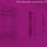 The Elevator Sessions 10 (Compiled & Mixed By Klangstein)