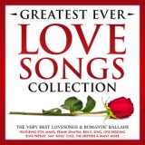 Greatest Ever Songs Love Collection - The Very Best Lovesongs & Romantic Ballads – Featuring Etta James, Frank Sinatra, Ben E. K...