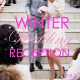 Winter Wedding Reception Playlist Vol.2