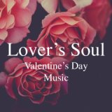 Lover's Soul Valentine's Day Music