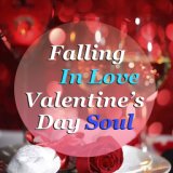Falling In Love Valentine's Day Soul