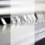 Restless Piano: Melancholic Piano Solo Compositions