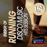 Energy of Running 160 BPM Disco Music Hits Session