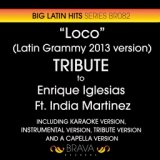 Loco (In The Style Of Enrique Iglesias & India Martinez/latin Grammy 2013 Version) [Tribute Version]