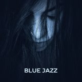 Blue Jazz – Various Melodies, Modern Jazz, Smooth Jazz, Instrumental Jazz
